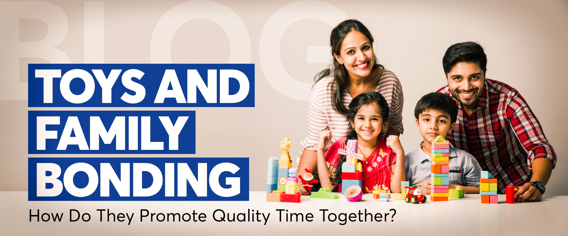 Toys and Family Bonding: How Do They Promote Quality Time Together?